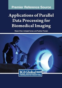 Enlarge image Cover: Applications of Parallel Data Processing for Biomedical Imaging - Medical Information Science Reference