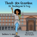Cover: Thank You Grandma for Teaching Me to Pray - WestBow Press