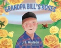 Cover: Grandpa Bill's Roses - Palmetto Publishing