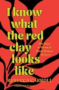 Cover: I Know What the Red Clay Looks Like - Haymarket Books