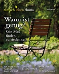 Cover: Wann ist genug? Sein Ma&szlig; finden, zufrieden sein - Verlag Herder
