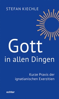 Abbildung von: Gott in allen Dingen - Echter