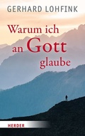 Cover: Warum ich an Gott glaube - Verlag Herder