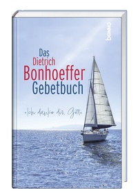 Abbildung von: Das Dietrich-Bonhoeffer-Gebetbuch - St. Benno