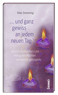 Abbildung von: ... und ganz gewiss an jedem neuen Tag - St. Benno
