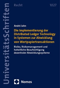 Abbildung von: Die Implementierung der Distributed Ledger Technology in Systemen zur Abwicklung von Wertpapiertransaktionen - Nomos