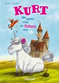 Cover: Kurt, Einhorn wider Willen 1. Wer m&ouml;chte schon ein Einhorn sein? - Oetinger
