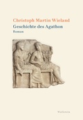 Cover: Geschichte des Agathon - Wallstein