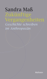 Abbildung von: Zukünftige Vergangenheiten - Wallstein