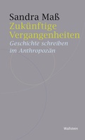 Cover: Zuk&uuml;nftige Vergangenheiten - Wallstein