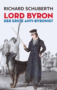 Abbildung von: Lord Byron, der erste Anti-Byronist - Wallstein