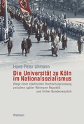 Cover: Die Universit&auml;t zu K&ouml;ln im Nationalsozialismus - Wallstein