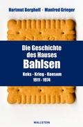 Cover: Die Geschichte des Hauses Bahlsen - Wallstein