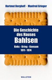 Abbildung von: Die Geschichte des Hauses Bahlsen - Wallstein