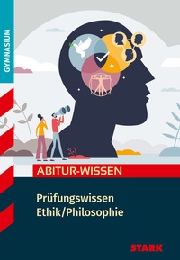 Abbildung von: STARK Ethik/Philosophie - Abitur-Wissen - Prüfungswissen - Stark Verlag