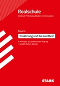 Cover: STARK Ern&auml;hrung und Gesundheit - Realschulabschluss Bayern - Pr&uuml;fungsvorbereitung - Stark Verlag