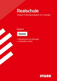 Abbildung von: STARK Kunst - Realschulabschluss Bayern - Prüfungsvorbereitung - Stark Verlag