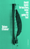 Cover: Heidi kann brauchen, was sie gelernt hat - edition b&uuml;cherlese