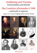 Cover: Aufkl&auml;rung und Vorm&auml;rz - Kontinuit&auml;ten und Br&uuml;che. Des Lumi&egrave;res allemandes &agrave; 1848 - continuit&eacute; et ruptures. - edition lumi&egrave;re