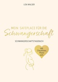 Cover: Mein Safeplace f&uuml;r die Schwangerschaft - Eulogia Verlags GmbH