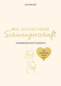 Abbildung von: Mein Safeplace für die Schwangerschaft - Eulogia Verlags GmbH