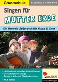 Cover: Singen f&uuml;r Mutter Erde / Grundschule - KOHL VERLAG Der Verlag mit dem Baum
