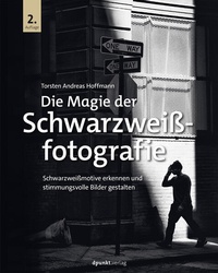 Abbildung von: Die Magie der Schwarzweißfotografie - dpunkt