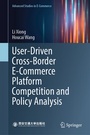 Cover: User-Driven Cross-Border E-Commerce Platform Competition and Policy Analysis - Springer