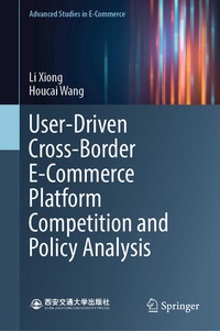 Enlarge image Cover: User-Driven Cross-Border E-Commerce Platform Competition and Policy Analysis - Springer