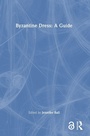 Cover: Byzantine Dress: A Guide - Routledge