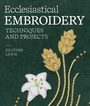 Cover: Ecclesiastical Embroidery - The Crowood Press Ltd