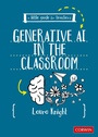 Cover: A Little Guide for Teachers: Generative AI in the Classroom - Sage Publications Ltd (Digital)