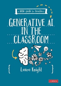 Enlarge image Cover: A Little Guide for Teachers: Generative AI in the Classroom - SAGE Publications Ltd