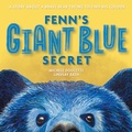 Cover: Fenn's Giant Blue Secret - FriesenPress