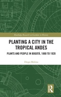 Cover: Planting a City in the Tropical Andes - Routledge