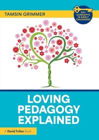 Enlarge image Cover: Loving Pedagogy Explained - Routledge