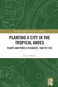 Cover: Planting a City in the Tropical Andes - Routledge