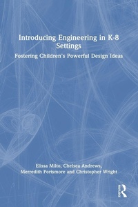 Enlarge image Cover: Introducing Engineering in K-8 Settings - Routledge