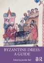 Cover: Byzantine Dress: A Guide - Routledge