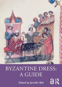 Enlarge image Cover: Byzantine Dress: A Guide - Routledge