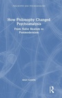 Cover: How Philosophy Changed Psychoanalysis - Routledge