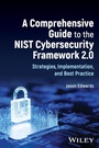 Cover: A Comprehensive Guide to the NIST Cybersecurity Framework 2.0 - Wiley