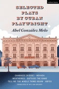Cover: Selected Plays by Cuban Playwright Abel Gonzalez Melo - Methuen Drama