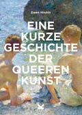 Cover: Eine kurze Geschichte der queeren Kunst - Laurence King Verlag
