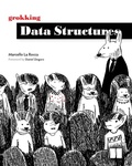 Cover: Grokking Data Structures - Manning Publications