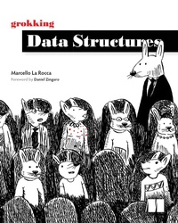 Enlarge image Cover: Grokking Data Structures - Manning Publications
