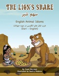 Cover: The Lion's Share - English Animal Idioms (Dari-English) - Language Lizard, LLC