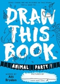 Cover: Animal Party (Draw This Book) - Brydon Books Ltd