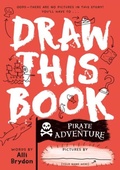 Cover: Pirate Adventure (Draw This Book) - Brydon Books Ltd