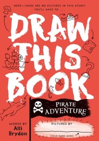 Enlarge image Cover: Pirate Adventure (Draw This Book) - Brydon Books Ltd
